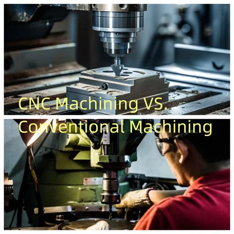 conventional cnc|CNC Machining vs. Conventional Machining .